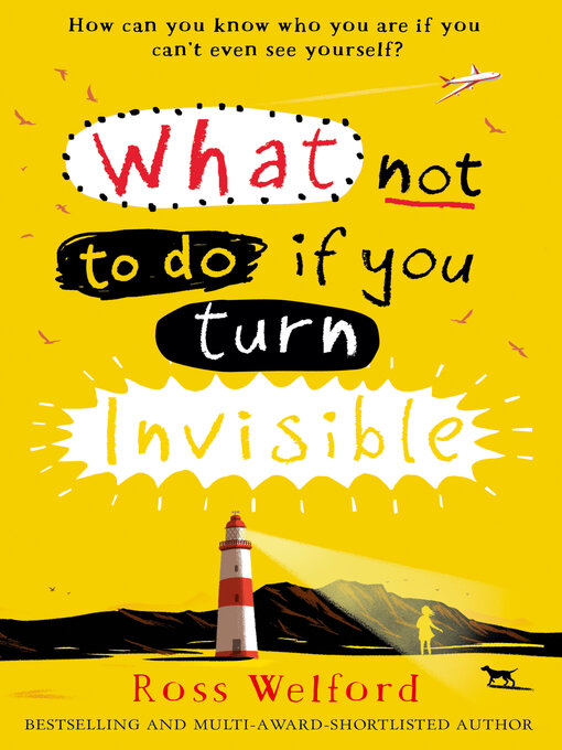 Title details for What Not to Do If You Turn Invisible by Ross Welford - Available